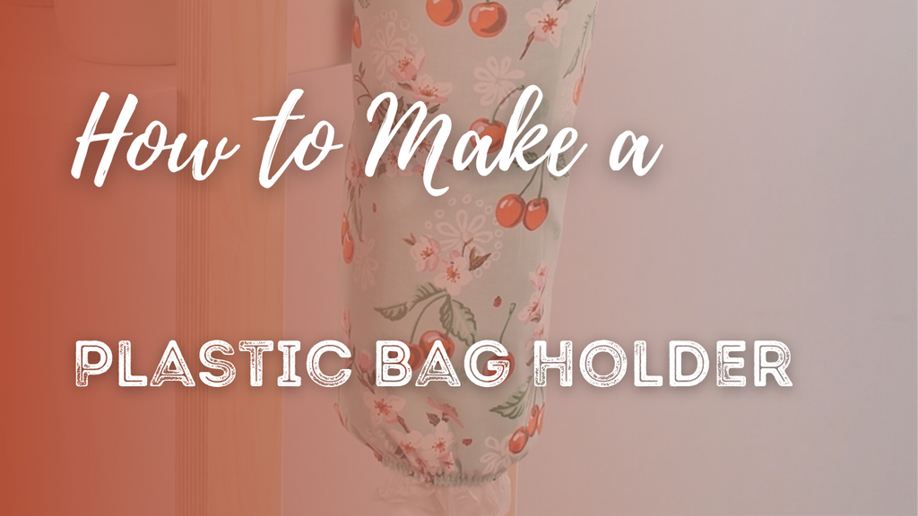 How-to make a Plastic Bag Holder