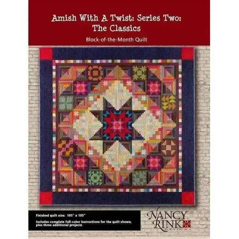 Amish with a Twist II: The Classics BOM Quilt Pattern Nancy Rink Designs 