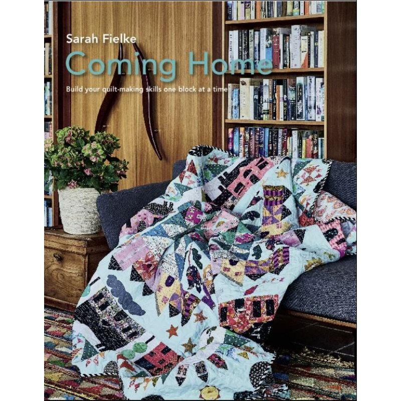 Sarah Fielke - Coming Home Quilt Pattern Book Sara Fielke 