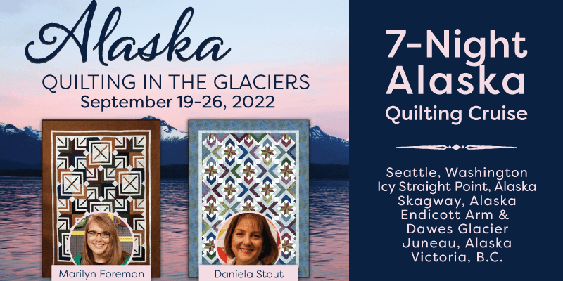Quilting Cruises to Alaska 2023