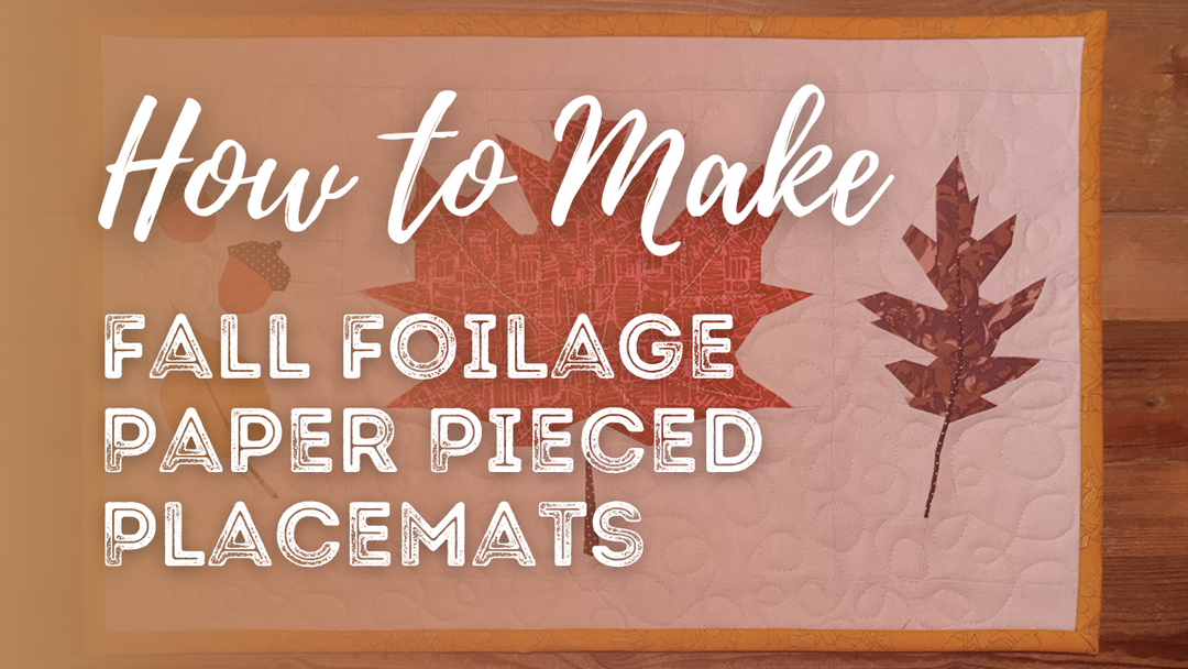 Fall Foliage Paper Pieced Placemat Tutorial by Kerry Goulder