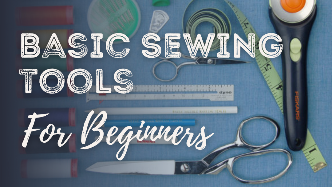 Basic Sewing Tools for Beginners