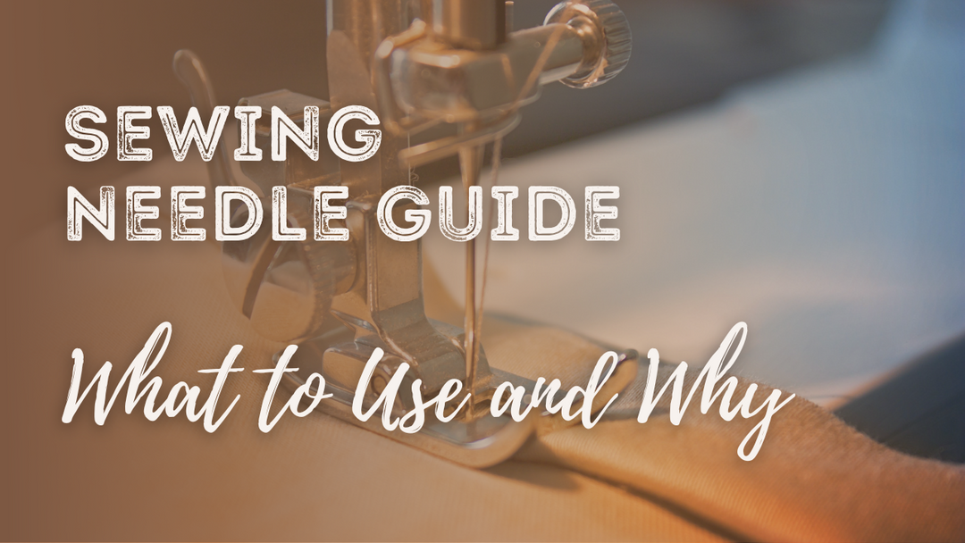 Sewing Needle Guide: What to Use and Why