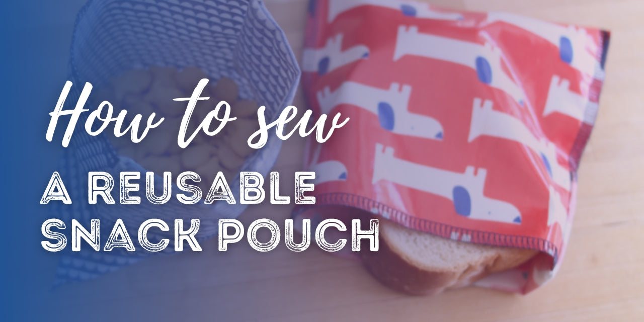How to sew a reusable snack pouch blog