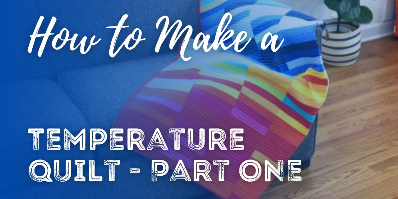 Temperature Quilt - Part One