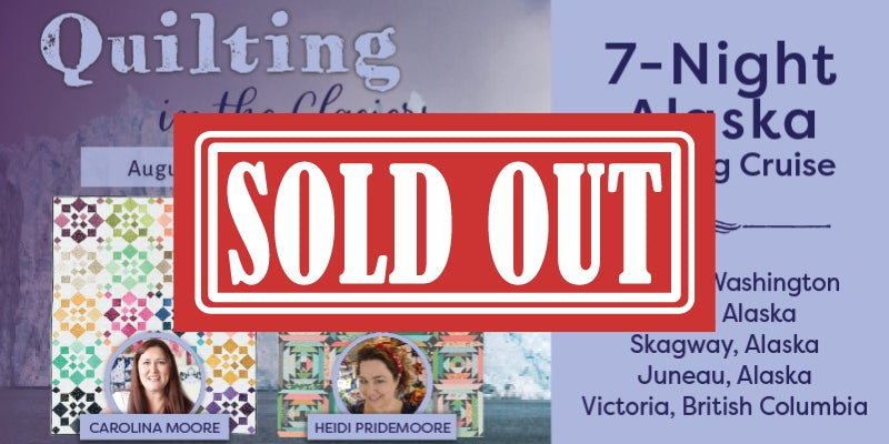 Quilting In the Glaciers Alaska Quilting Cruise - Sold Out