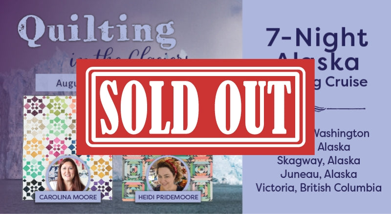 Quilting In the Glaciers Alaska Quilting Cruise - Sold Out