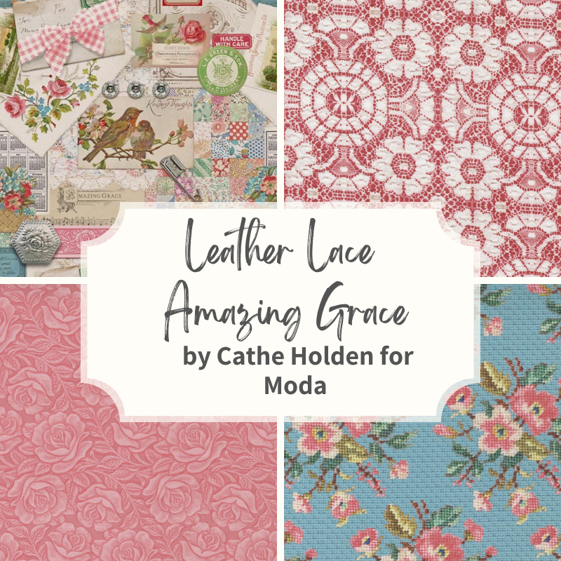 Leather Lace and Amazing Grace by Cathe Holden for Moda