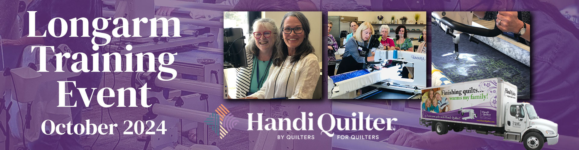 Handi Quilter Longarm Training Event - October 2024. Pictures of Students learning to longarm quilt. Handi Quilter logo. Handi Quilter delivery truck.