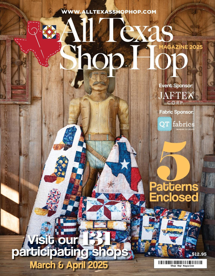 All Texas Shop Hop Magazine - March & April 2025 ALLTXSHPHP-MAG25