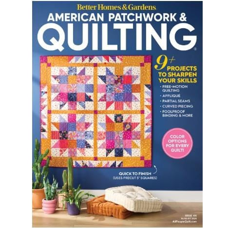American Patchwork & Quilting Magazine- August 2025 Issue QM-00195