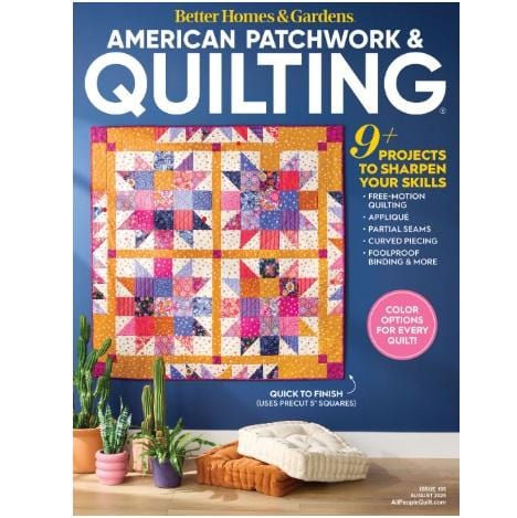 American Patchwork & Quilting Magazine- August 2025 Issue QM-00195