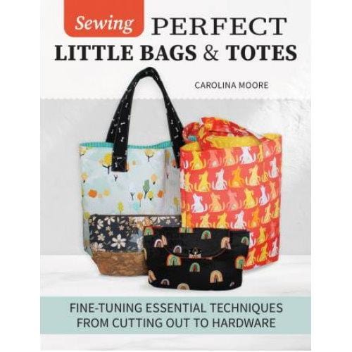 Carolina Moore - Sewing Perfect Little Bags and Totes L0420