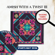 Amish With A Twist III Precut Block of the Month - Begins May 2026 AMISHTWIII-MAY26