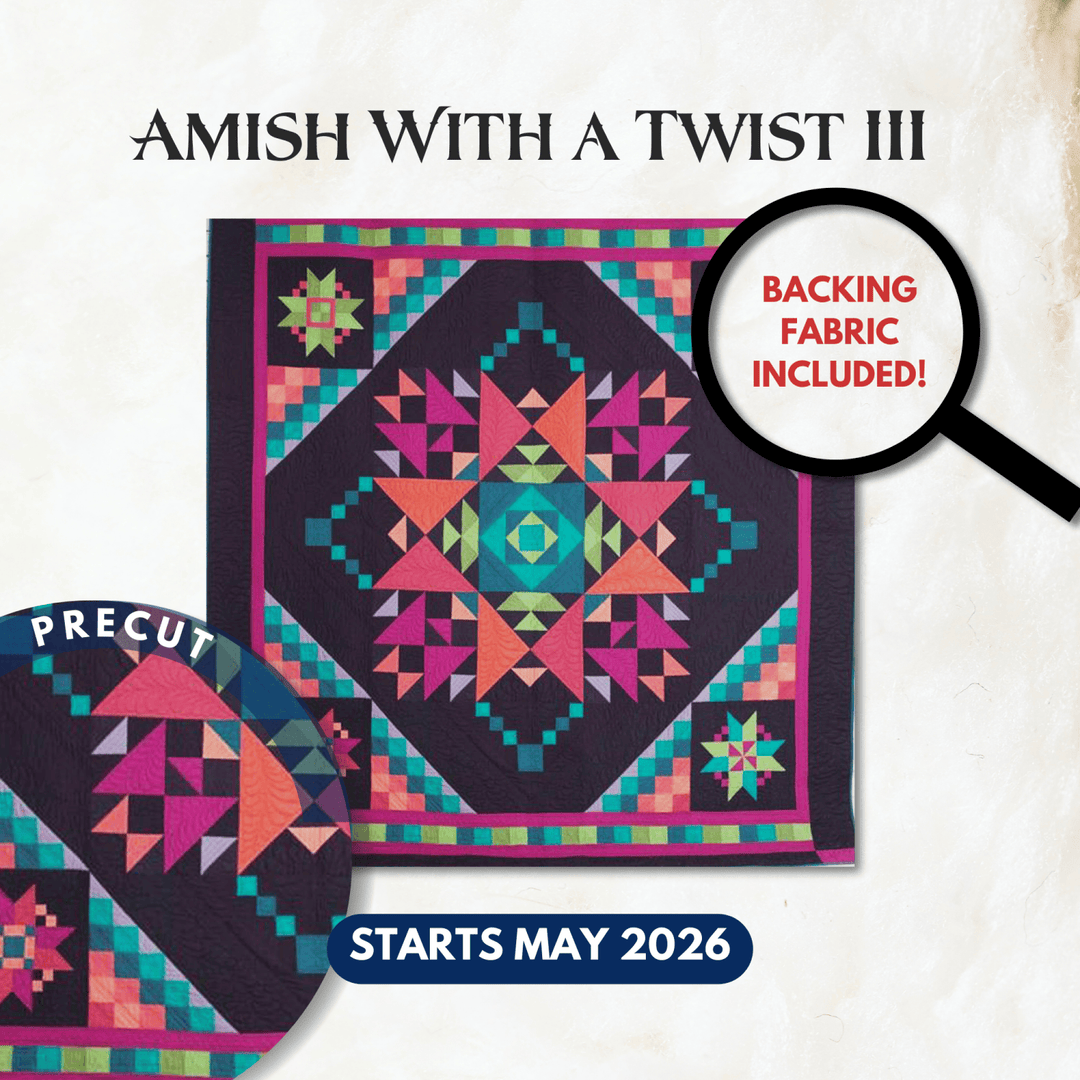 Amish With A Twist III Precut Block of the Month - Begins May 2026 AMISHTWIII-MAY26