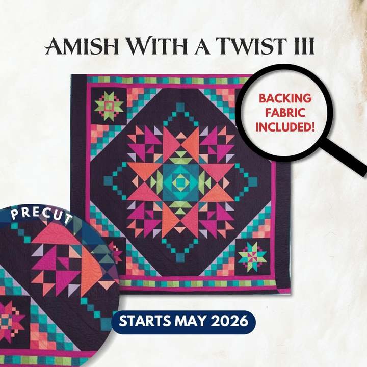 Amish With A Twist III Precut Block of the Month - Begins May 2026 AMISHTWIII-MAY26