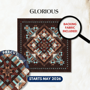 Glorious Precut Block of the Month - Begins May 2026 P-GLORIOUS-MAY26