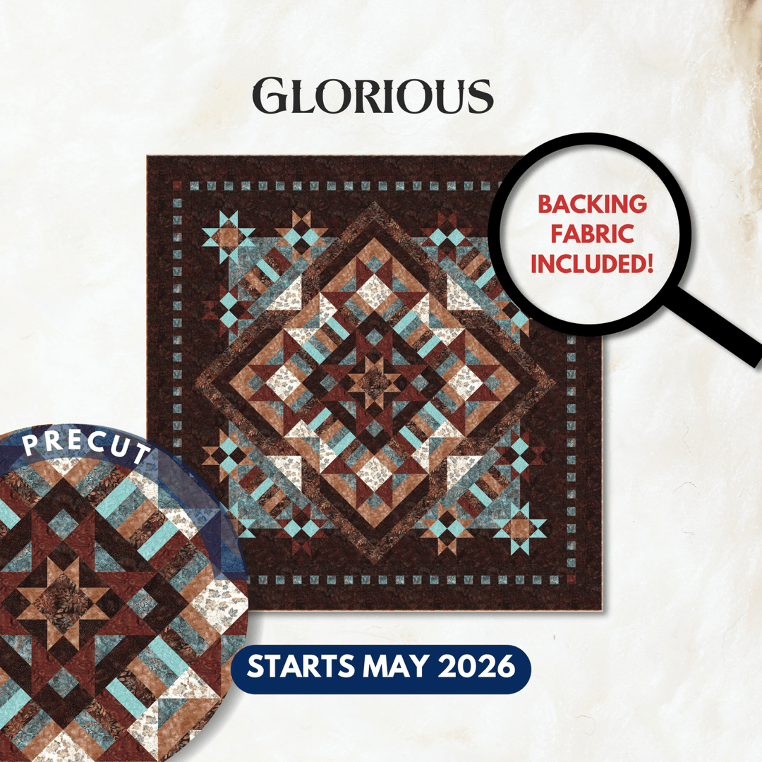 Glorious Precut Block of the Month - Begins May 2026 P-GLORIOUS-MAY26