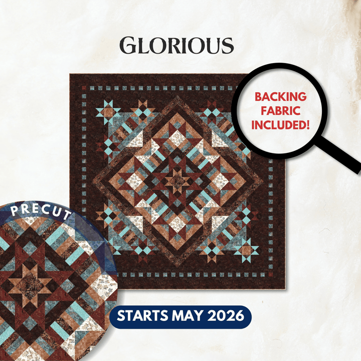 Glorious Precut Block of the Month - Begins May 2026 P-GLORIOUS-MAY26