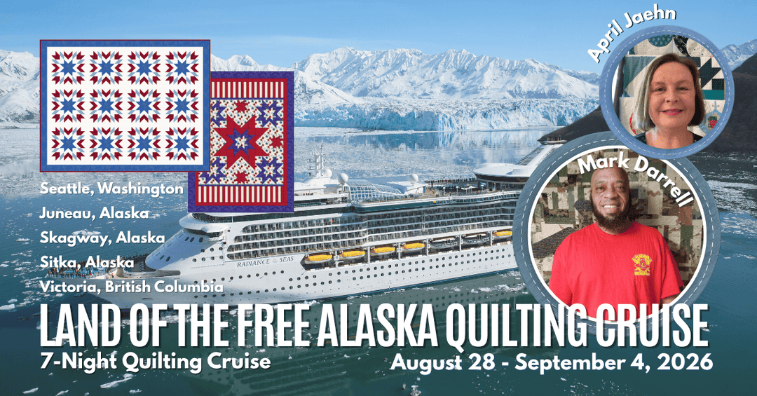 2026 Land of the Free Alaska Quilting Cruise