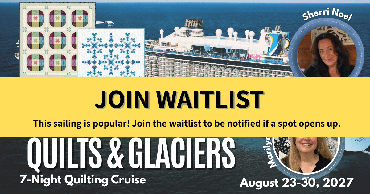 2027 Quilts & Glaciers Quilting Cruise