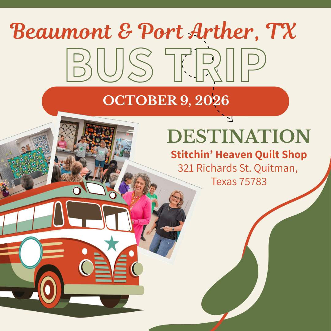 Quilt Shop Bus Trips from Beaumont/Port Arthur - October 9, 2026 BUS-BPTA-NOV26