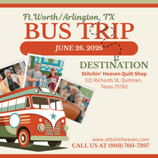 Quilt Shop Bus Trips from Ft. Worth & Arlington, TX - June 26, 2026 BUS-ARL-JUN26