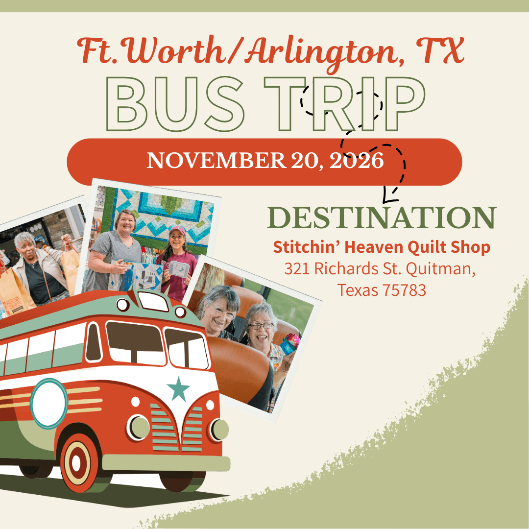 Quilt Shop Bus Trips from Ft. Worth & Arlington, TX - November 20, 2026 BUS-ARL-NOV26