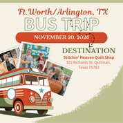 Quilt Shop Bus Trips from Ft. Worth & Arlington, TX - November 20, 2026 BUS-ARL-NOV26