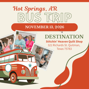 Quilt Shop Bus Trips from Hot Springs, AR - November 13, 2026 BUS-HOTSP-NOV26