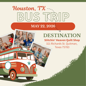 Quilt Shop Bus Trips from Houston, TX - May 22, 2026 BUS-HOU-MAY26