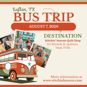 Quilt Shop Bus Trips from Lufkin, TX - August 7, 2026 BUS-LUF-AUG26
