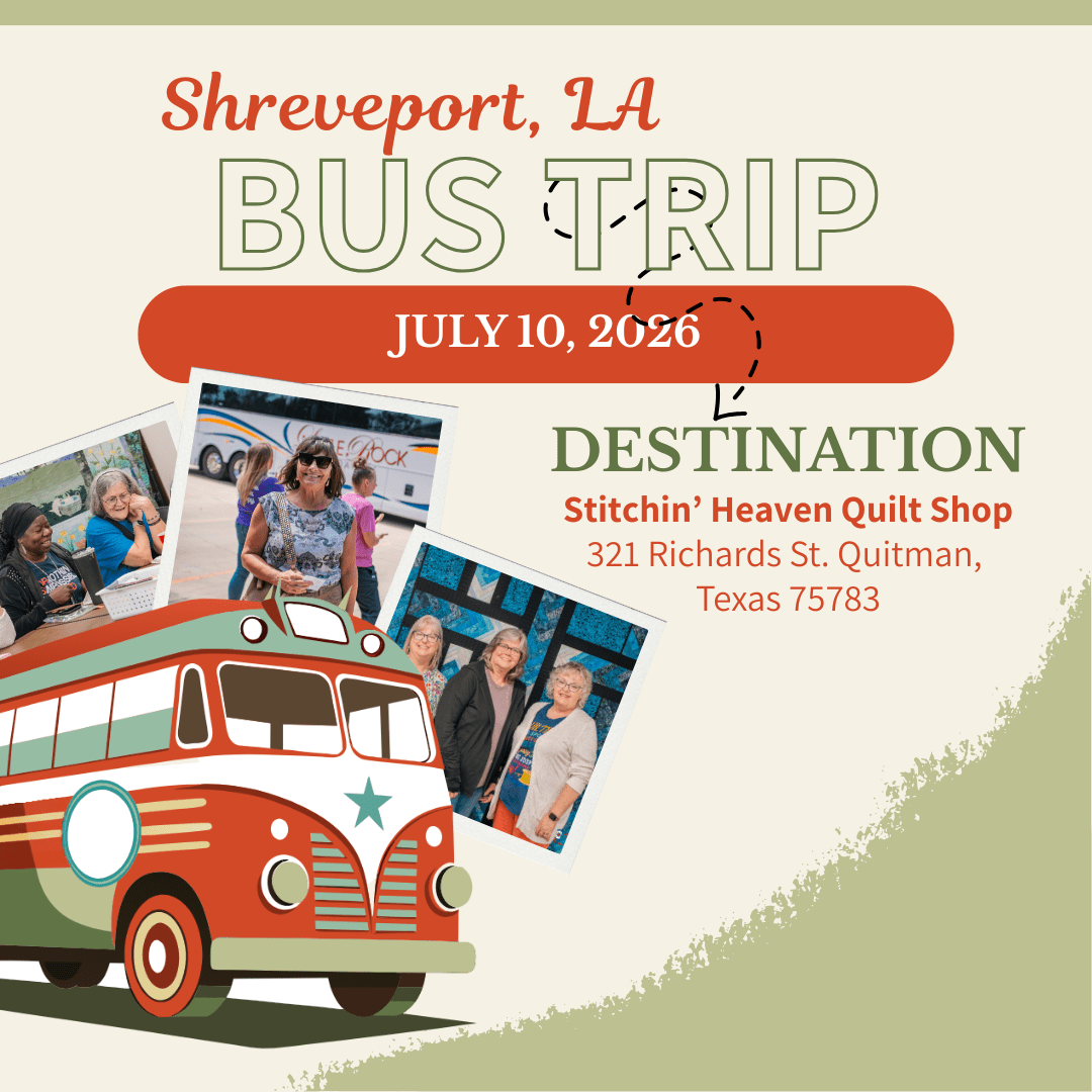 Quilt Shop Bus Trips from Shreveport, LA - July 10, 2026 BUS-SHRV-JUL26