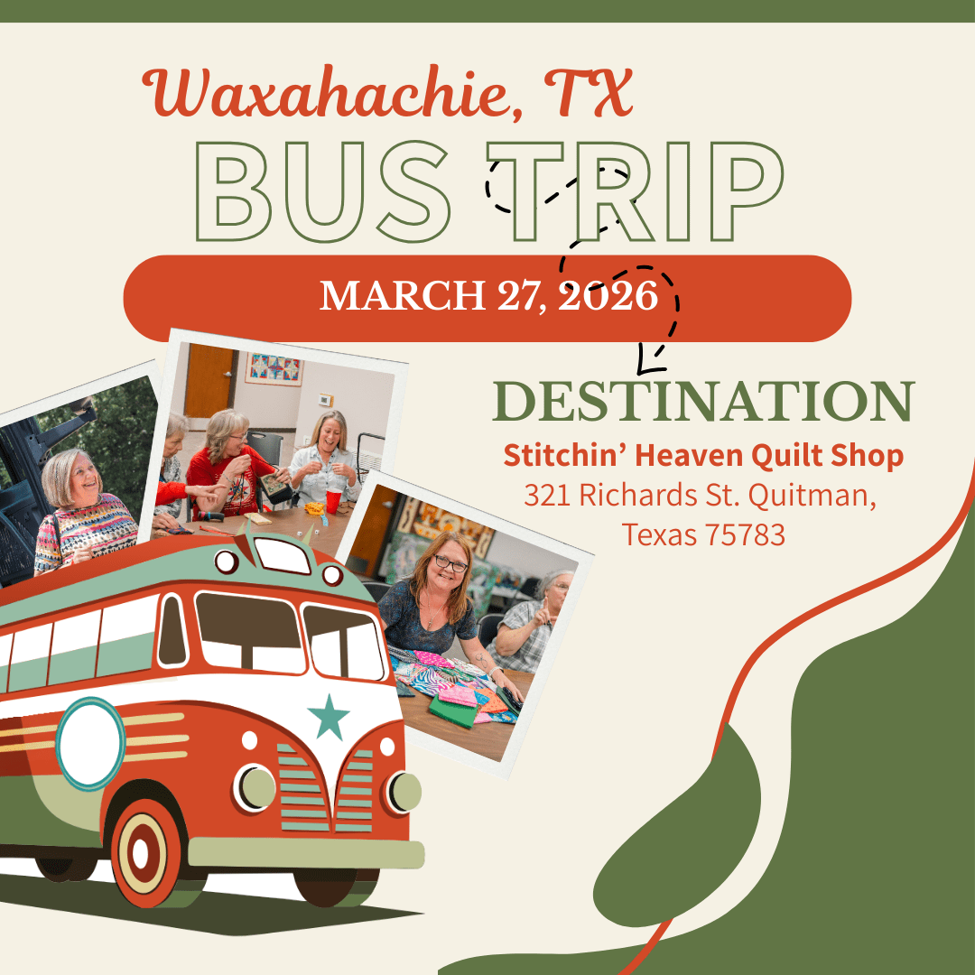 Quilt Shop Bus Trips from Waxahachie, TX - March 27, 2026 BUS-WAX-MAR26