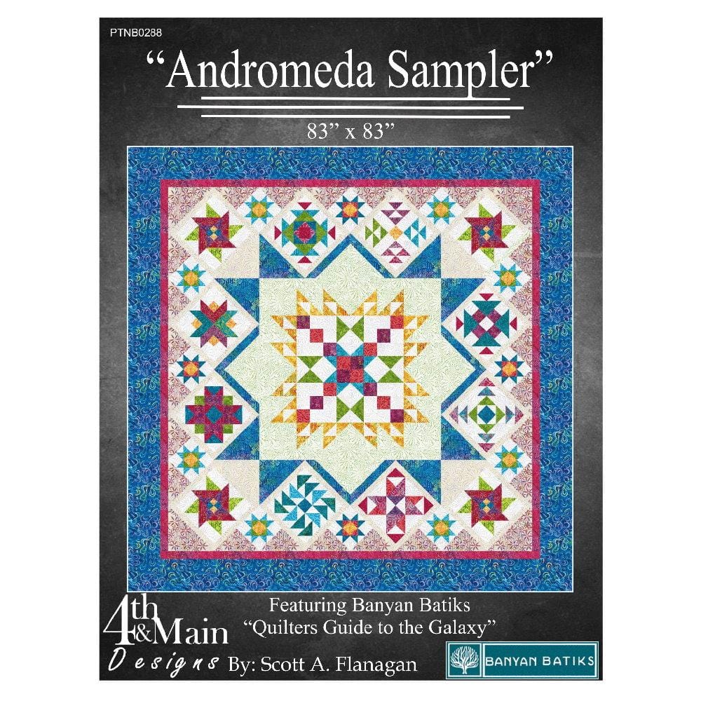 4th & Main - Andromeda Sampler Quilt Pattern 4th & Main Designs by Scott A. Flanagan 