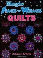 Magic Stack-n-Whack Quilts by Bethany S. Reynolds MODA/ United Notions 